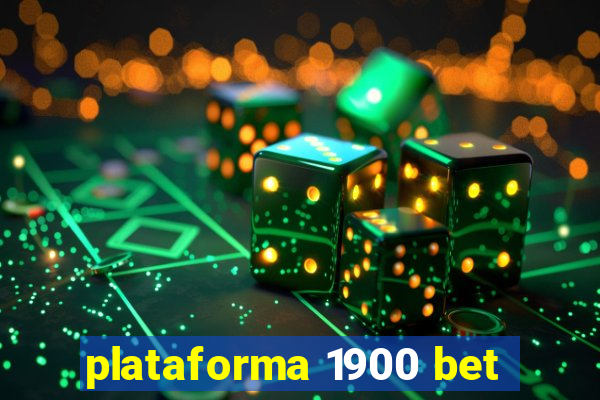 plataforma 1900 bet